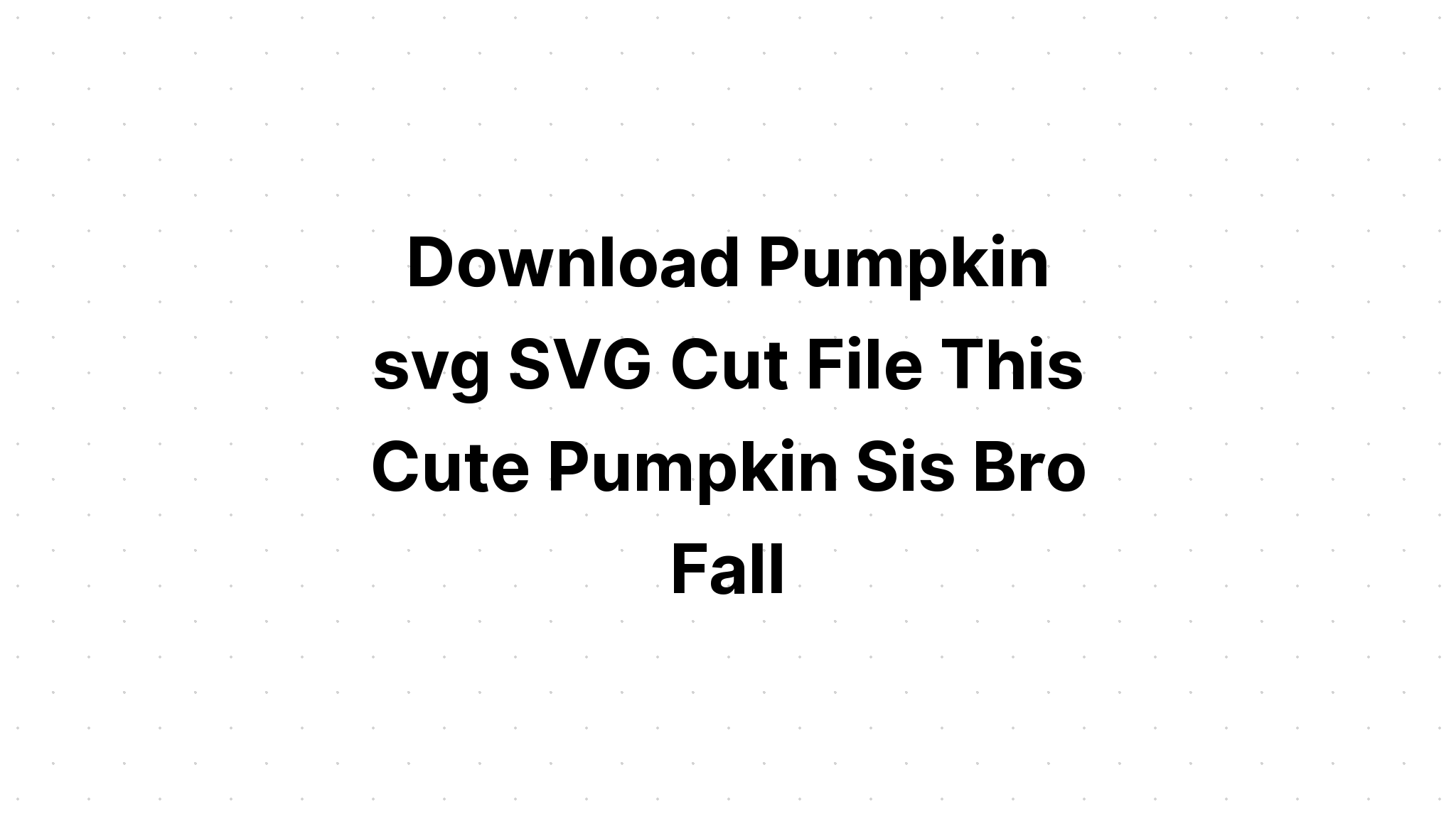 Download Cute Pumpkins Svg Diy Free - Layered SVG Cut File